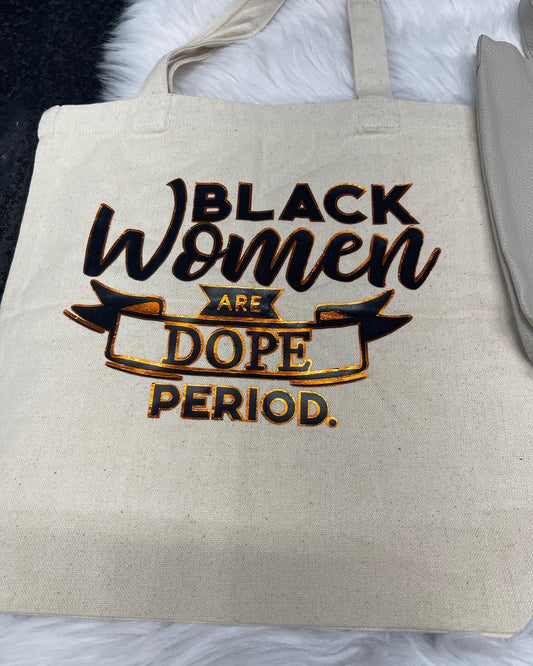 Black Women Are Dope Tote