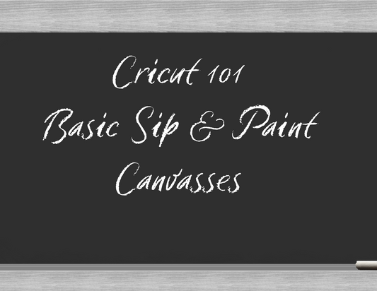 Cricut 101 Sip & Paint Canvasses